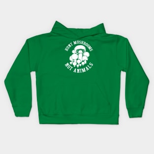 Hunt Mushrooms Not Animals Kids Hoodie